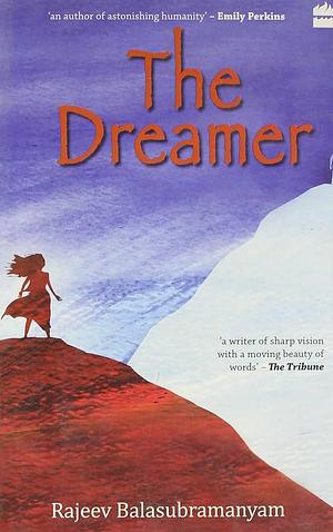 The Dreamer by Rajeev Balasubramanyam