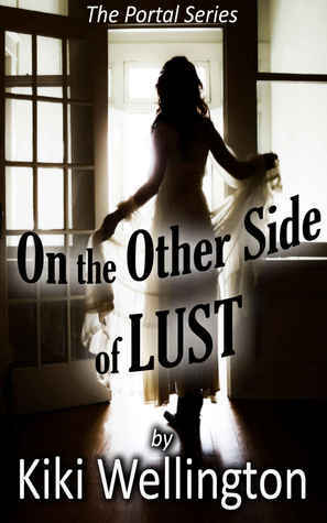 On the Other Side of Lust by Kiki Wellington