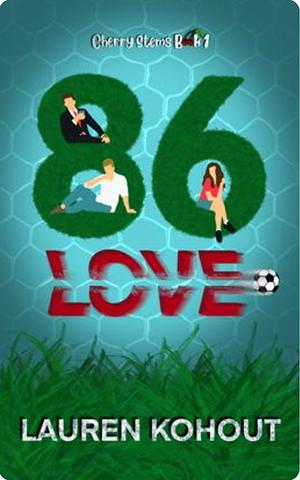 86 Love by Lauren Kohout