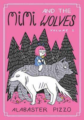 Mimi and the Wolves by Alabaster Pizzo