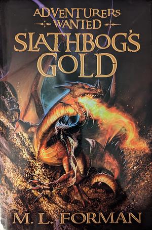 Slathbog's Gold by M.L. Forman