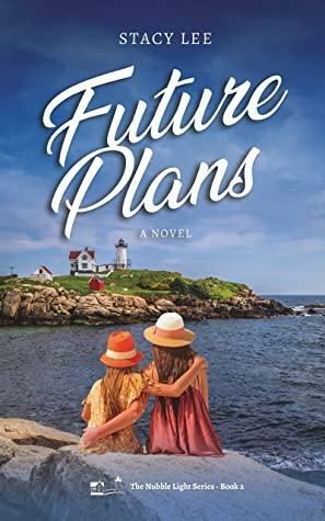 Future Plans: A Novel by Stacy Lee