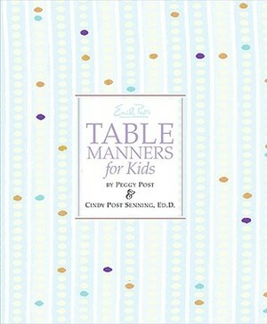 Emily Post's Table Manners for Kids by Cindy Post Senning, Steve Björkman