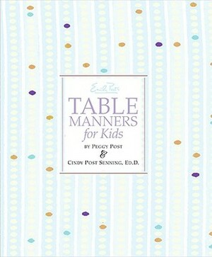 Emily Post's Table Manners for Kids by Cindy Post Senning, Steve Björkman