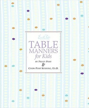 Emily Post's Table Manners for Kids by Steve Björkman, Cindy Post Senning