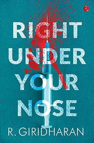Right Under Your Nose by R.Giridharan