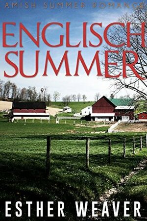 Englisch Summer (Amish Summer Romance Series #3) by Esther Weaver