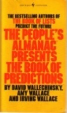 The People's Almanac Presents The Book of Predictions by Amy Wallace, David Wallechinsky, Irving Wallace