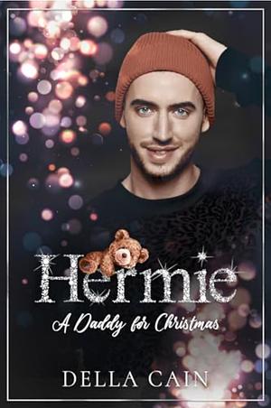 A Daddy for Christmas: Hermie by Della Cain