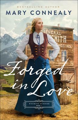 Forged in Love by Mary Connealy