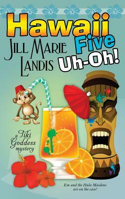 Hawaii Five Uh-Oh by Jill Marie Landis