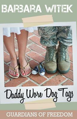 Daddy Wore Dog Tags by Barbara Witek