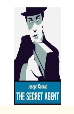 The Secret Agent Illustrated by Joseph Conrad