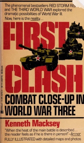 First Clash:Combat by Kenneth John Macksey, Natalie Rosenstein