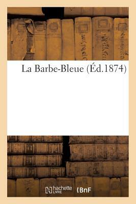 La Barbe-Bleue by Charles Perrault