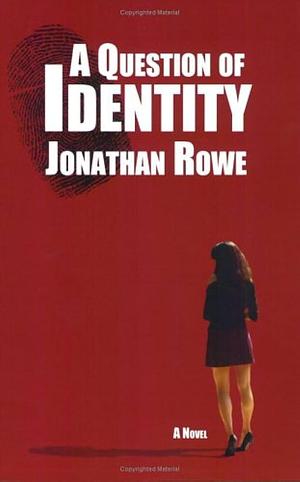 A Question of Identity by Jonathan Rowe