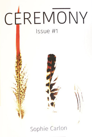 Ceremony Issue #1 by Sophie Carlon