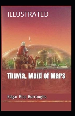 Thuvia, Maid of Mars Illustrated by Edgar Rice Burroughs