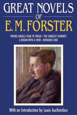 Great Novels of E. M. Forster: Where Angels Fear to Tread/The Longest Journey/A Room with a View/Howards End by E.M. Forster