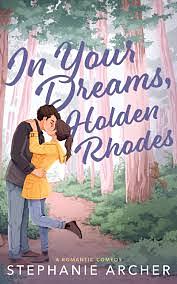 In Your Dreams Holden Rhodes by Stephanie Archer
