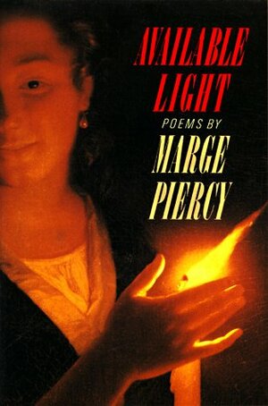 Available Light by Marge Piercy