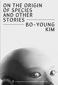 On the Origin of Species and Other Stories by Kim Bo-young