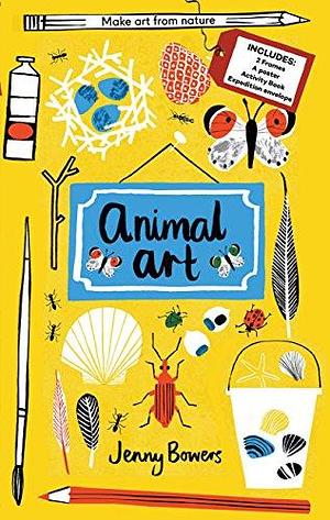 Little Collectors: Animal Art: Make art from nature by Jenny Bowers