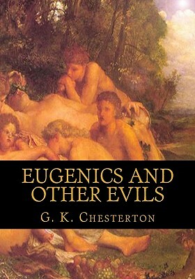 Eugenics and Other Evils by G.K. Chesterton