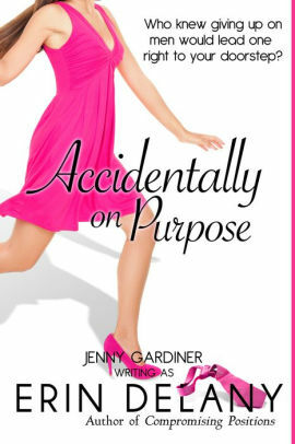 Accidentally on Purpose by Erin Delany, Jenny Gardiner