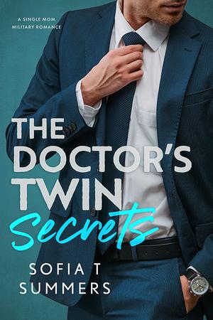 The Doctor's Twin Secrets by Sofia T. Summers