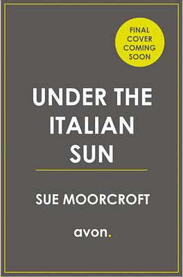 Under the Italian Sun by Sue Moorcroft