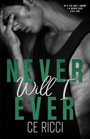 Never Will I Ever by CE Ricci