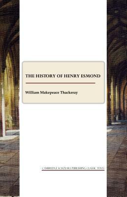 The History of Henry Esmond by William Makepeace Thackeray