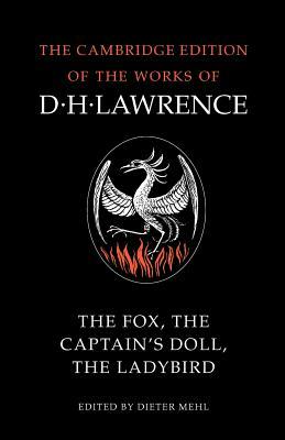 The Fox, the Captain's Doll, the Ladybird by D.H. Lawrence