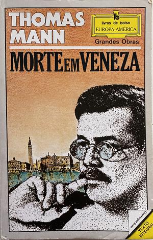 Morte em Veneza by Thomas Mann