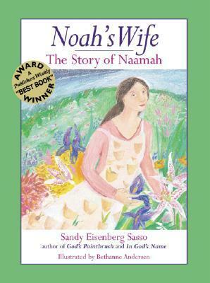 Noah's Wife: The Story of Naamah by Sandy Eisenberg Sasso