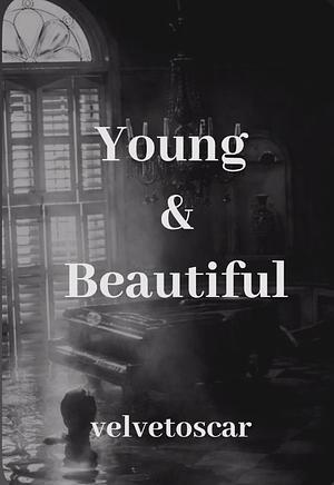 Young and Beautiful by Velvetoscar