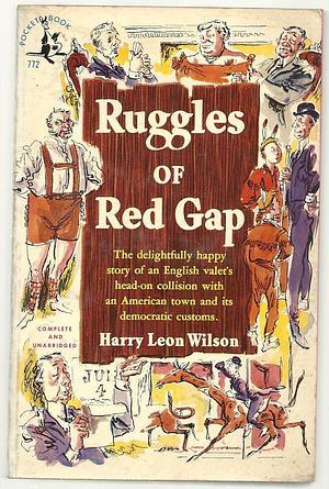 Ruggles of the Red Gap by Harry Leon Wilson, Harry Leon Wilson