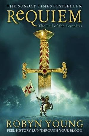 Requiem: The Fall of the Templars by Robyn Young