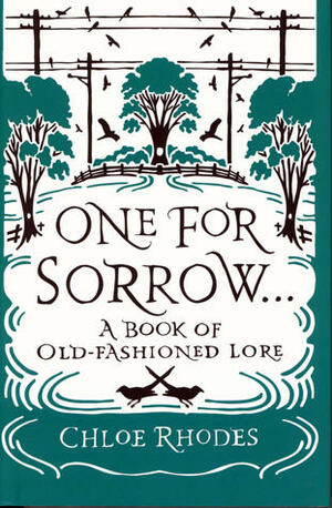 One for Sorrow: The Origins of Old-Fashioned Lore by Chloe Rhodes
