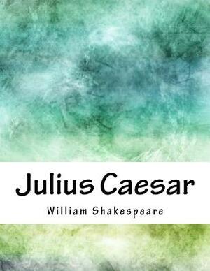 Julius Caesar by William Shakespeare