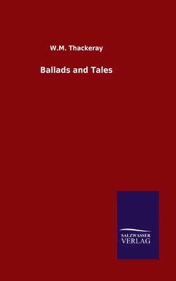 Ballads and Tales by William Makepeace Thackeray