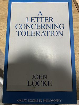 A Letter Concerning Toleration by John Locke