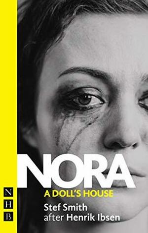 Nora: A Doll's House by Henrik Ibsen, Stef Smith
