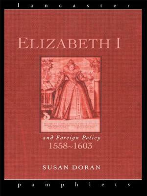 Elizabeth I and Foreign Policy, 1558-1603 by Susan Doran