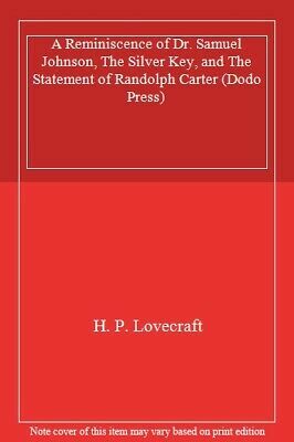 A Reminiscence of Dr Samuel Johnson/The Silver Key/The Statement of Randolph Carter by H.P. Lovecraft
