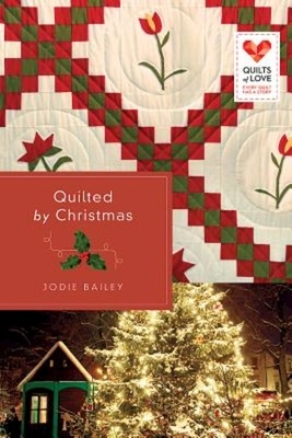 Quilted by Christmas: Quilts of Love Series by 