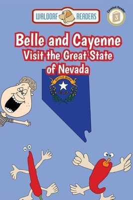 Belle and Cayenne Visit the Great State of Nevada by Ken Yoffe, Ellen Weisberg