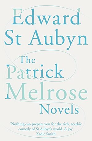 The Patrick Melrose Novels by Edward St Aubyn