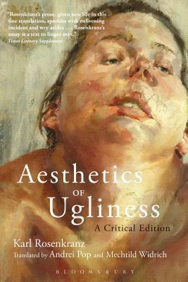 Aesthetics of Ugliness: A Critical Edition by Karl Rosenkranz